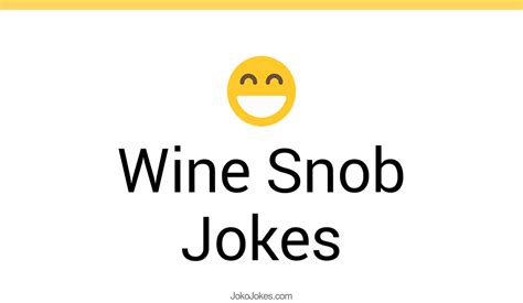 3 Wine Snob Jokes And Funny Puns Jokojokes