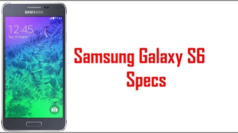 Samsung Galaxy S6 Specs And Features Youtube