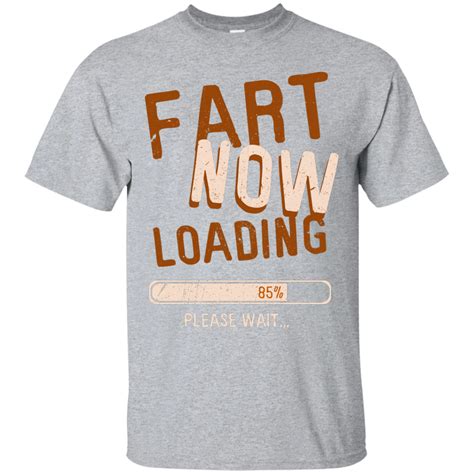 Fart Now Loading T Shirt Wickedduds