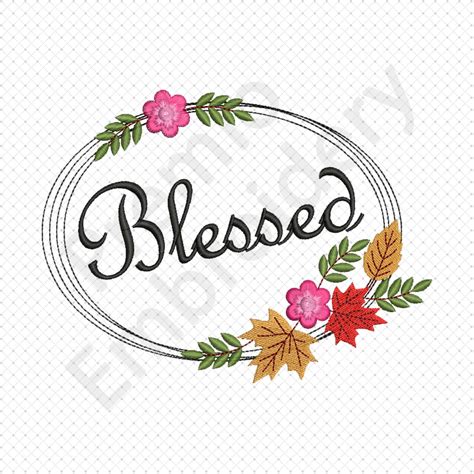 Blessed Embroidery Design Blessed Floral Machine Embroidery Etsy