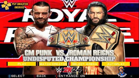 WWE 2K24 CM PUNK VS ROMAN REIGNS UNDISPUTED CHAMPIONSHIP PPSSPP