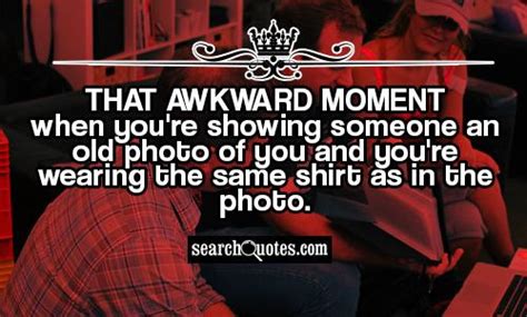 Funny Awkward Moments Quotes Quotations And Sayings 2023