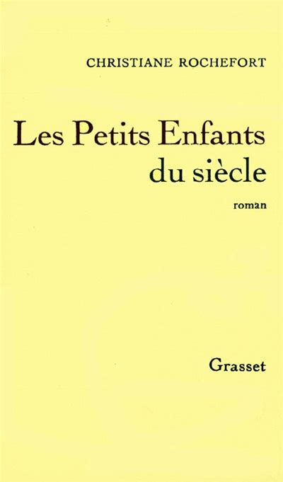 Les Petits Enfants Du Siècle de Christiane Rochefort Livre Lire Demain