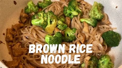 Quick Stir Fry Brown Rice Noodle Recipe Youtube
