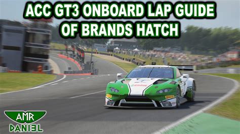 Acc Gt Onboard Lap Guide Of Brands Hatch Youtube