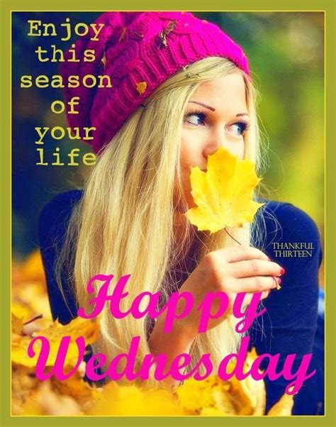 Happy Wednesday Autumn Quote Happy Wednesday Happy Wednesday Quotes