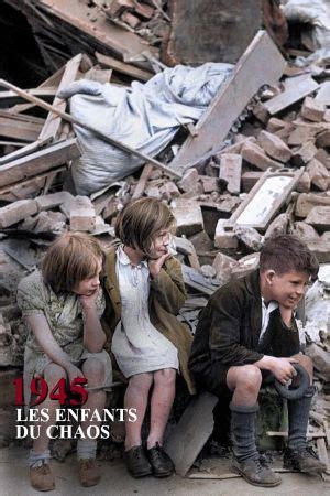 1945 Les Enfants Du Chaos Documentaire SensCritique