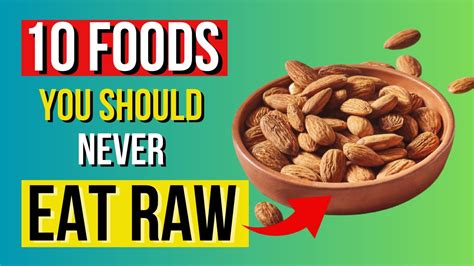 10 foods you should never eat raw youtube