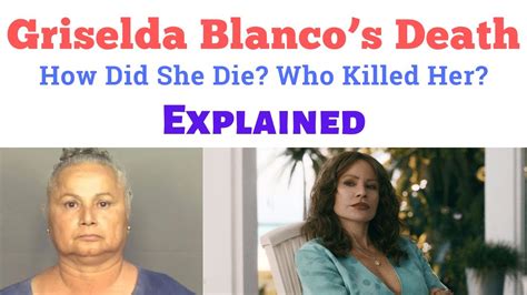 How Did Griselda Blanco Die Who Killed Her Griselda Blanco Death