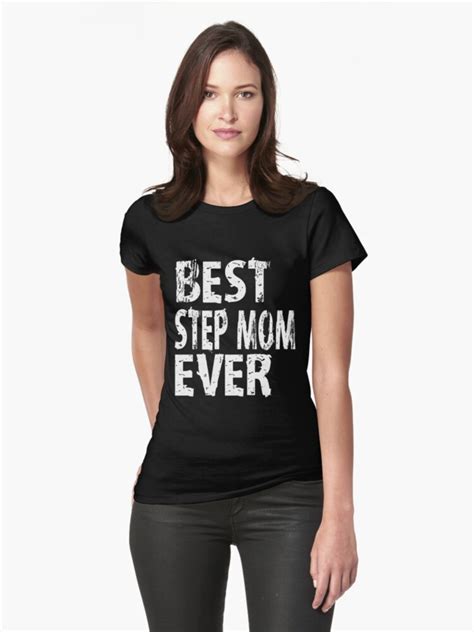 Best Step Mom Ever Stepmom T Shirt Cute Funny T For Stepmother Stepmom Favorite T Shirt By