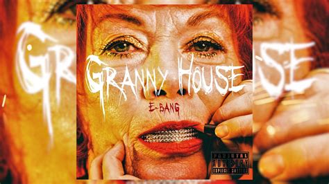 E Bang Granny House Youtube