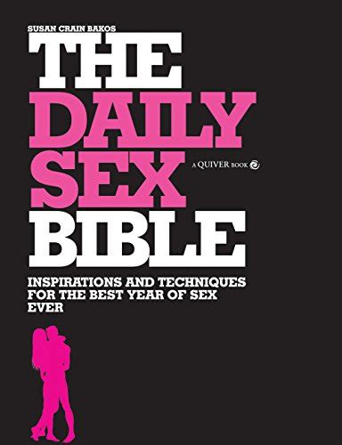 Daily Sex Bible Inspirations And Techniques For The Best Year Of Sex Ever Crain Bakos Susan
