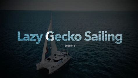 Season 5 Preview Show Lazy Gecko Sailing And Adventures