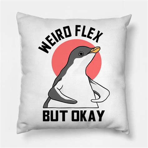 Weird Flex But Okay Penguin Meme By Sadpanda Penguin Meme Memes Weird