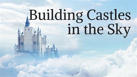 🌱 Build Castles In The Air Example What Is Build Castles In The Air