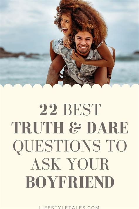 Best Truth Dare Questions To Ask Your Boyfriend In This Or