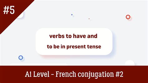 French Lesson 5 Conjugating Verbs Behave êtreavoir Present A1