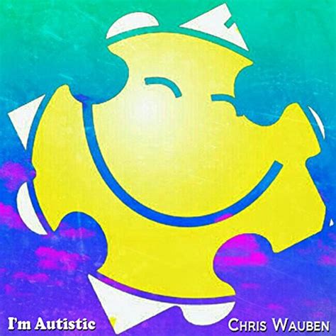 Im Autistic Chris Wauben Digital Music