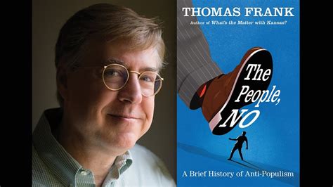 Salon media group said tuesday that it was hiring thomas frank, the historian and author best known for his book what's the matter with kansas, to write feature articles every sunday as well as. Thomas Frank and The People, No: A Brief History of Anti-Populism - YouTube
