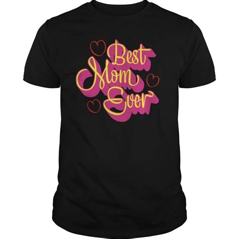 best mom ever t shirt mother s day t tee shirt