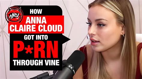 How Anna Claire Clouds Got Into P Rn Through Vine Youtube