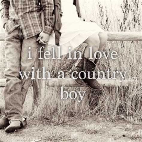 I Was In Love With A Country Boy And Always Will Be Greatest