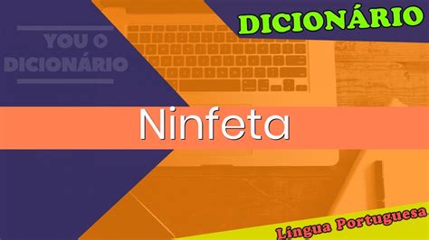 O Que é Uma Ninfeta