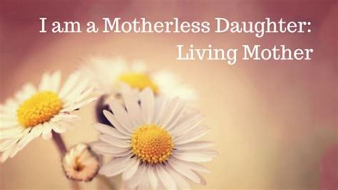 I Am A Motherless Daughter Living Mother Motherless Daughters Ministry
