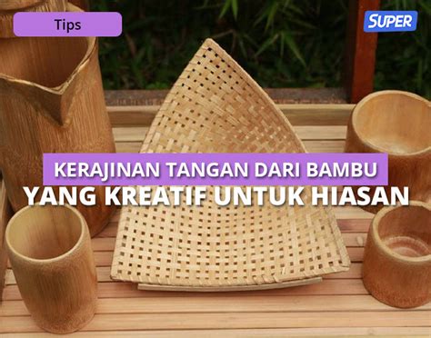 Kerajinan Dari Bambu Yang Kreatif Dan Mudah Dibuat