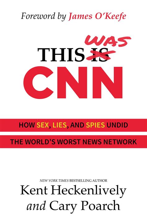 This Was Cnn How Sex Lies And Spies Undid The Worlds Worst News