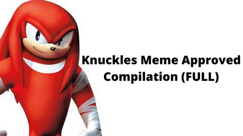 Knuckles Meme Approved Full Movie Youtube