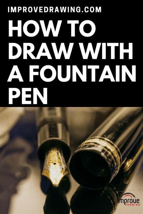 How To Draw With A Fountain Pen Improve Drawing Fountain Pen