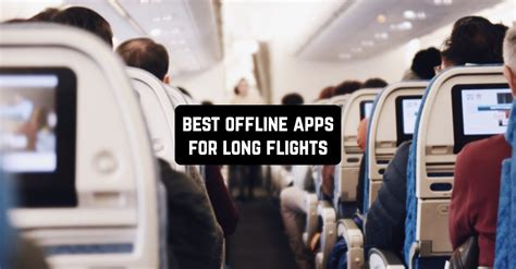10 Best Offline Apps For Long Flights Android And Ios Freeappsforme