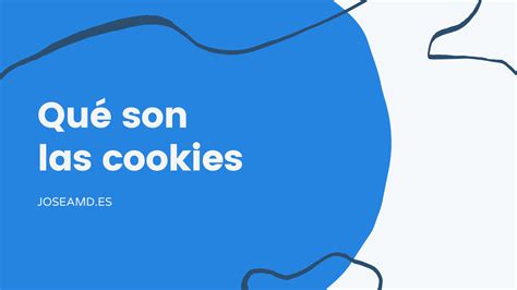 Una Guía Completa Sobre Qué Son Las Cookies Y Cómo Funciona