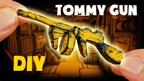 Bendy And The Ink Machine Tommy Gun