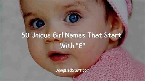 50 Unique Girl Names That Start With E Doing Dad Stuff