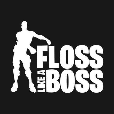 Floss Like A Boss Fortnite T Shirt Teepublic T Shirt Like A