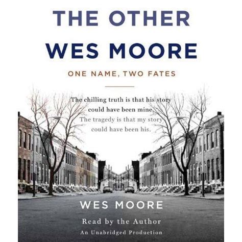 By Wes Moore The Other Wes Moore One Name Two Fates