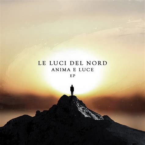 Le Luci Del Nord Anima E Luce Lyrics And Tracklist Genius