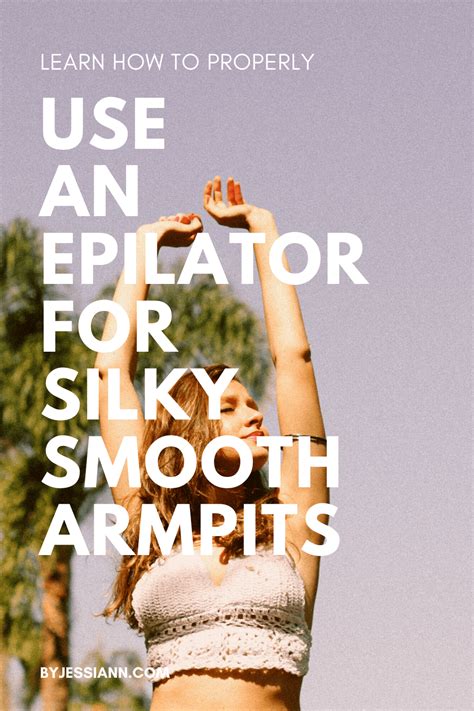 How To Use An Epilator To Get Silky Smooth Underarms With No Stubble