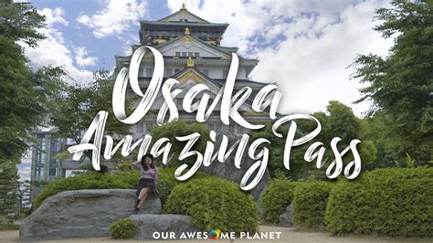 Osaka Amazing Pass 35 Top Osaka Attractions Japan Youtube