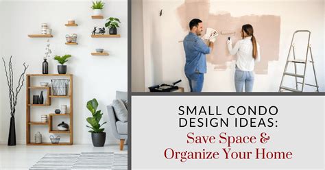 Design Ideas For Small Condos Save Space And Organize Your Home