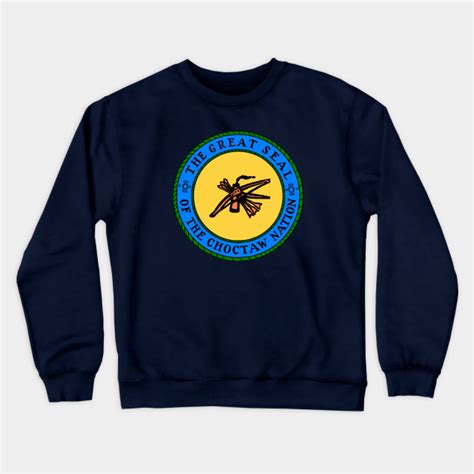 The Great Seal Of The Choctaw Nation Choctaw Crewneck