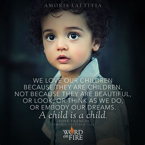 Amoris Laetitia We Love Our Children Pope