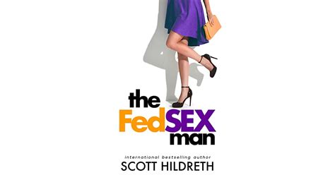 The Fed Sex Man By Scott Hildreth