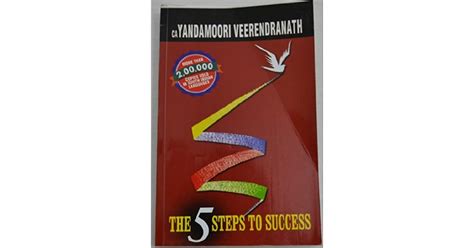 The 5 Steps To Success By Yandamoori Veerendranath