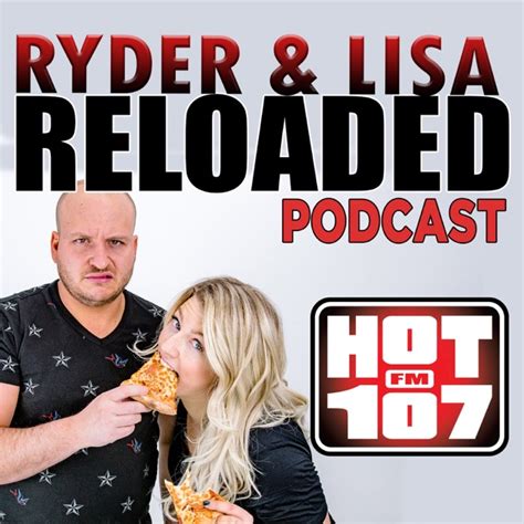 Ryder And Lisa Reloaded On Hot 107 By Hot 107 On Apple Podcasts