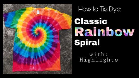 How To Tie Dye Classic Rainbow Spiral With Highlights Easy Steps
