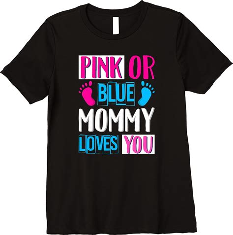 Womens Pink Or Blue Mommy Loves You Mummy To Be Gender Reveal Premium T Shirt