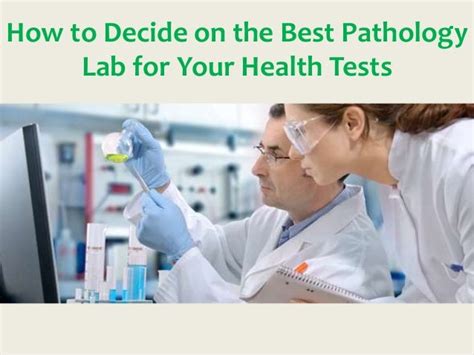 How To Decide On The Best Pathology Lab For Your Health Tests